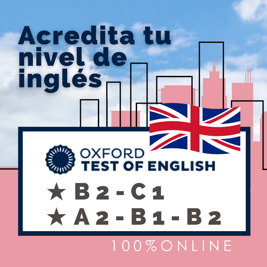 Advanced Oxford Test of English (multinivel). Ya puedes certificar nivel B2 o C1 con Oxford. Próximo examen 27 de septiembre. Toda la información en nuestra web.